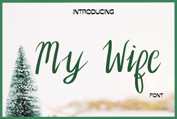 My Wife Handwritten Font: A Whimsical Addition to Your Design Projects